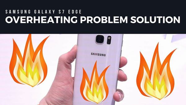 Samsung Galaxy S7 edge bị nóng máy