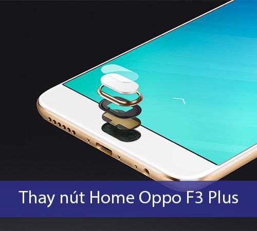 thay-nut-home-oppo-f3-plus-1